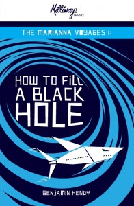 How To Fill A Black Hole, book 1 of the Marianna Voyages series of children's novels by Benjamin Hendy